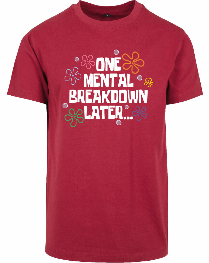 T-shirt - One breakdown later