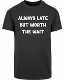 T-shirt - Always Late