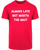 T-shirt - Always Late
