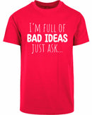 T-shirt - I'm full of bad ideas