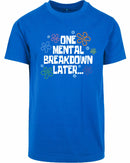 T-shirt - One breakdown later