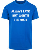 T-shirt - Always Late