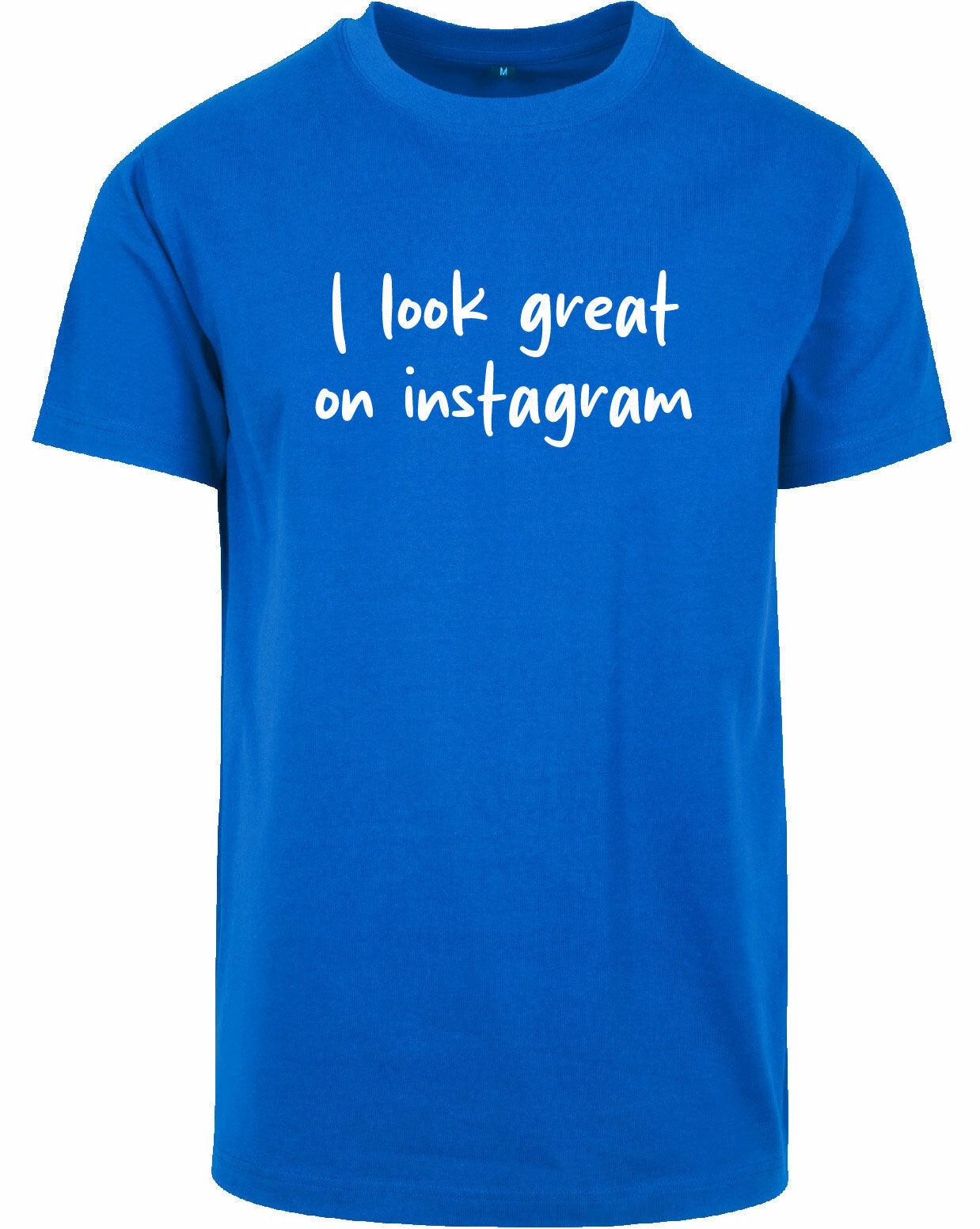 T-shirt - I look great Cobalt Blue