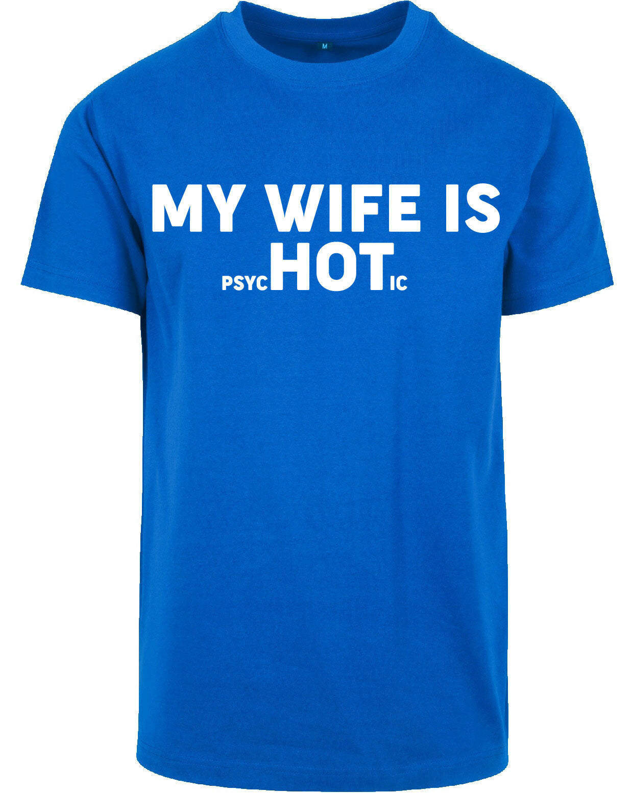 T-shirt - My wife is.. Cobalt Blue