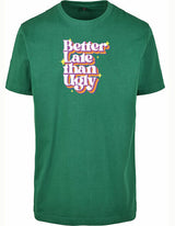 T-shirt - Better Late Forest Green