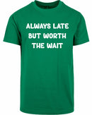 T-shirt - Always Late
