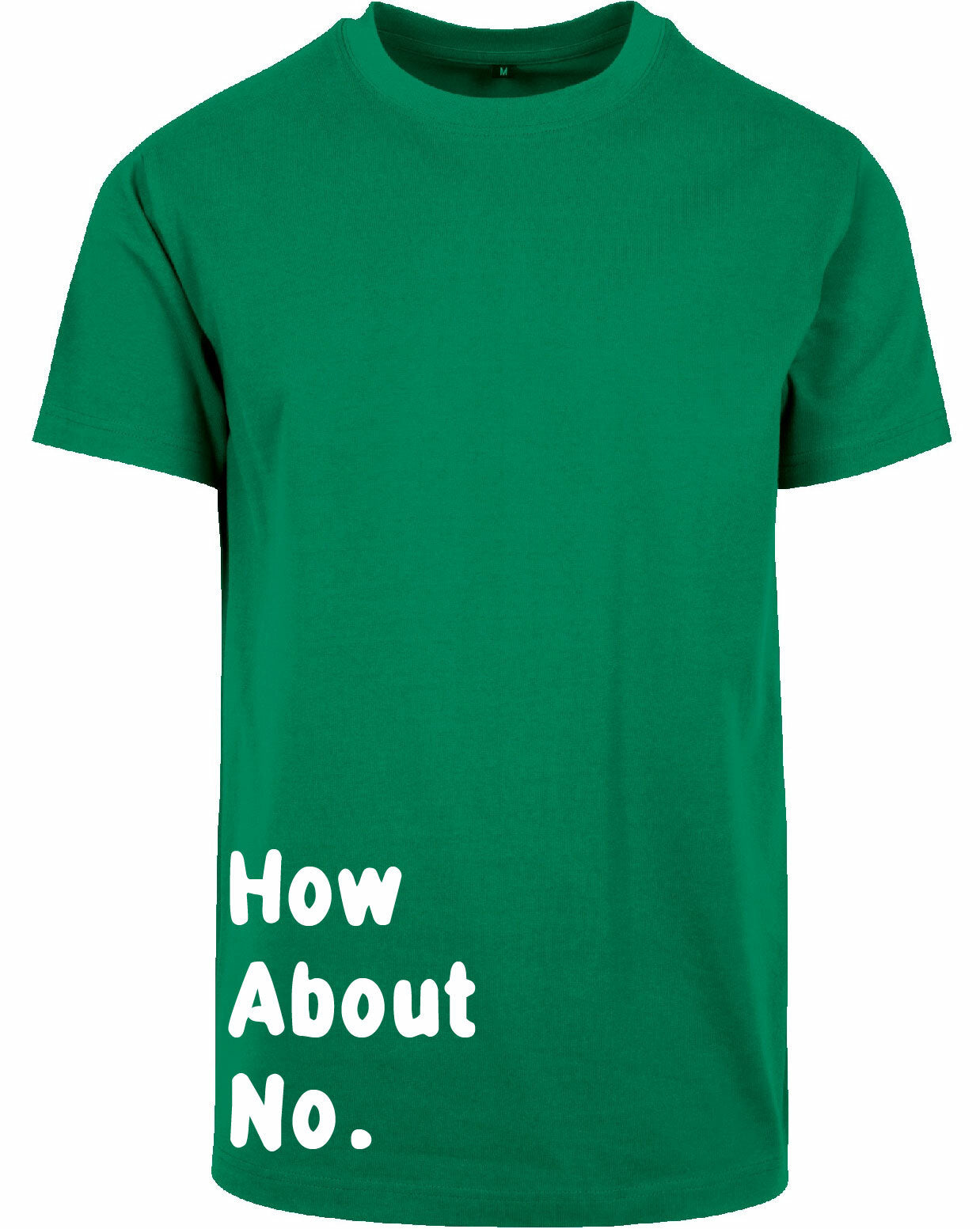 T-shirt - How about no Forest Green