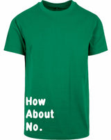 T-shirt - How about no Forest Green