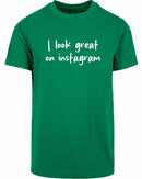 T-shirt - I look great