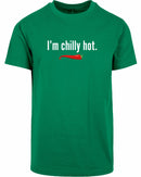 T-shirt - I'm chilly hot
