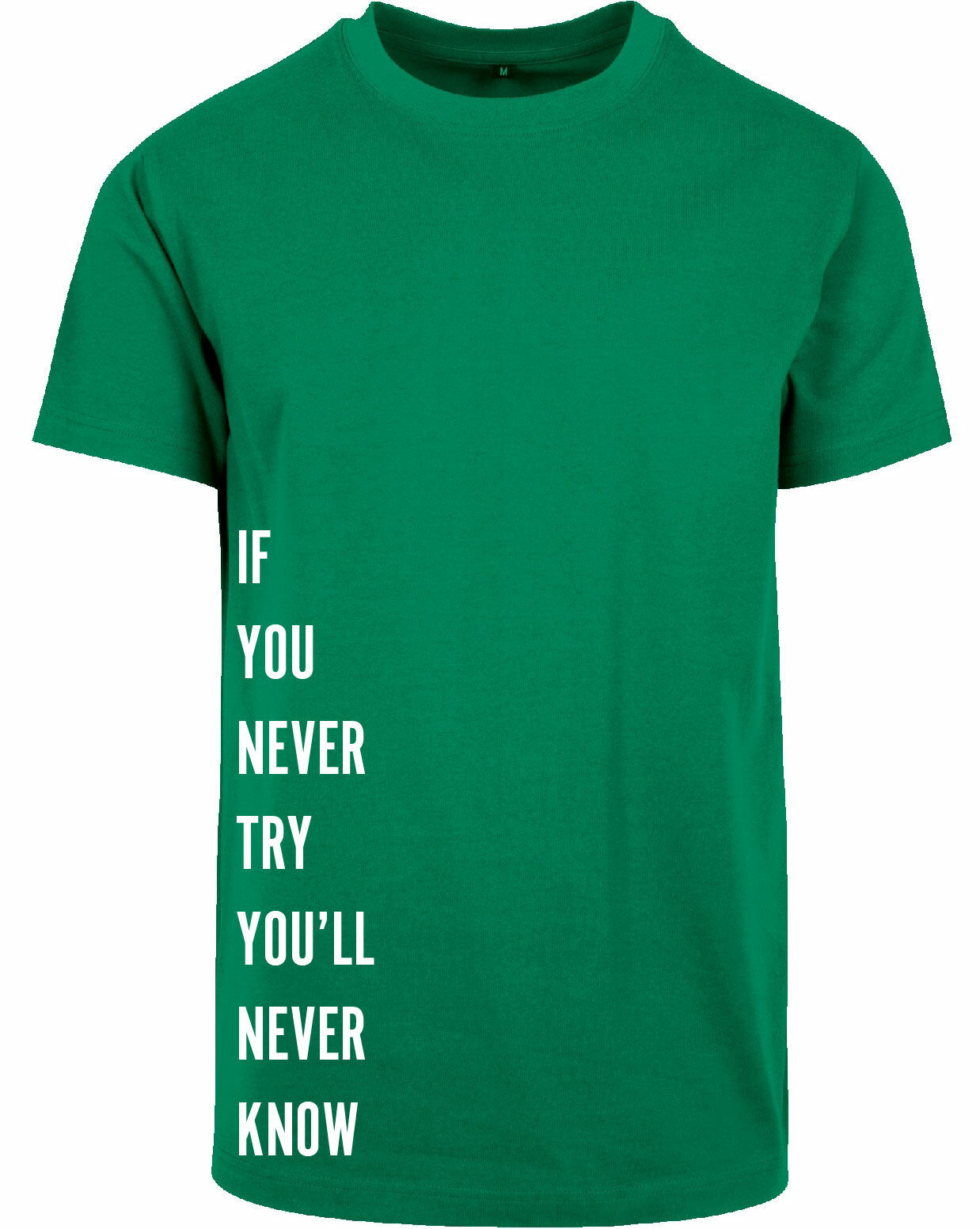 T-shirt - Never Try, Never Kno Forest Green