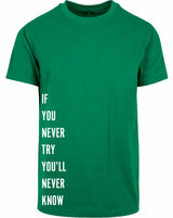 T-shirt - Never Try, Never Kno Forest Green