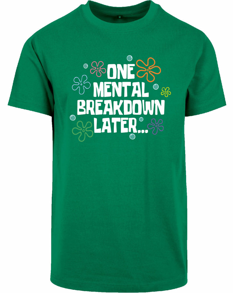 T-shirt - One breakdown later