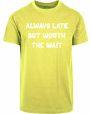 T-shirt - Always Late