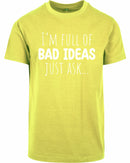 T-shirt - I'm full of bad ideas