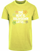 T-shirt - One breakdown later