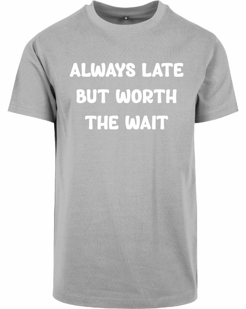 T-shirt - Always Late