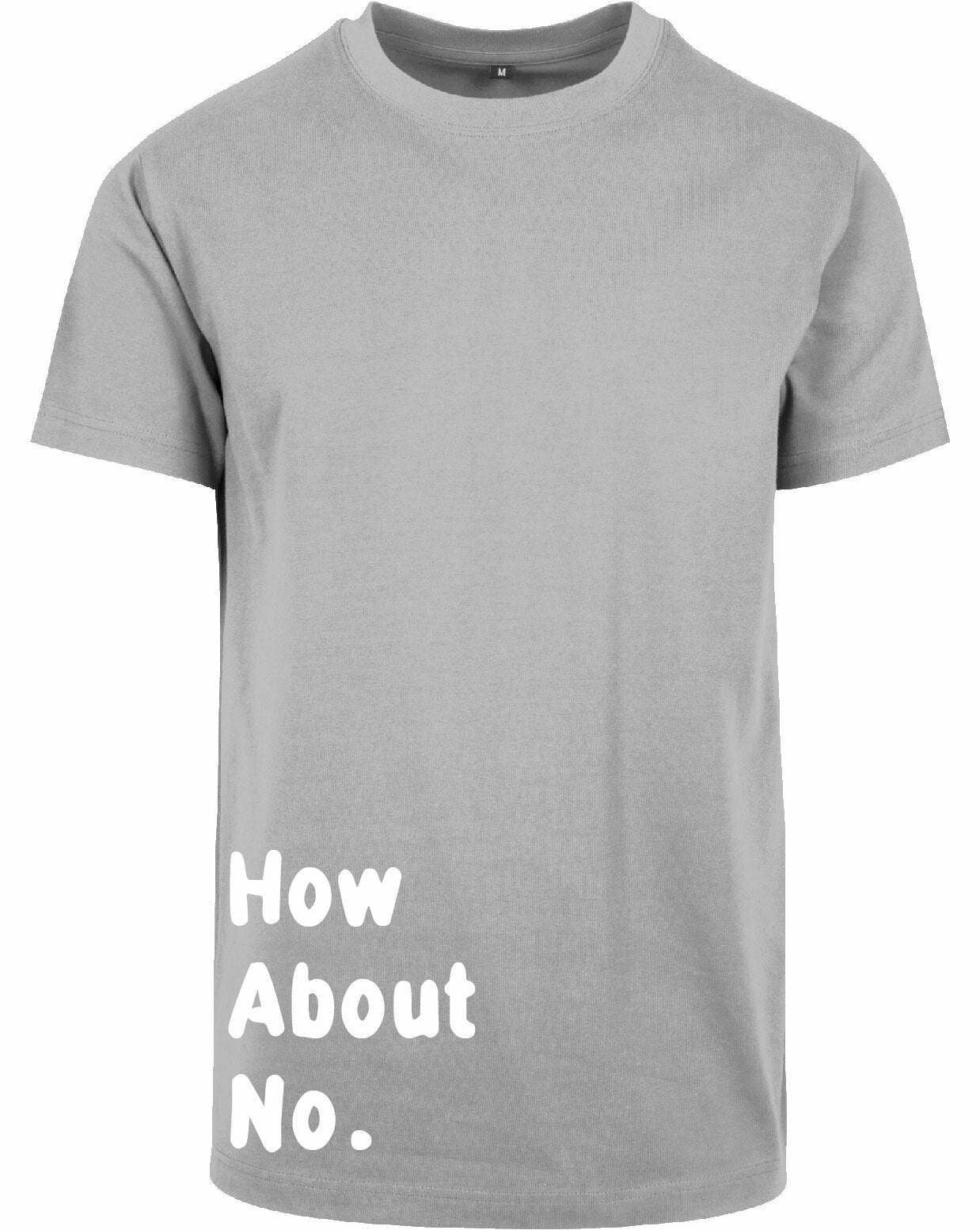 T-shirt - How about no Heather Grey