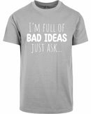T-shirt - I'm full of bad ideas