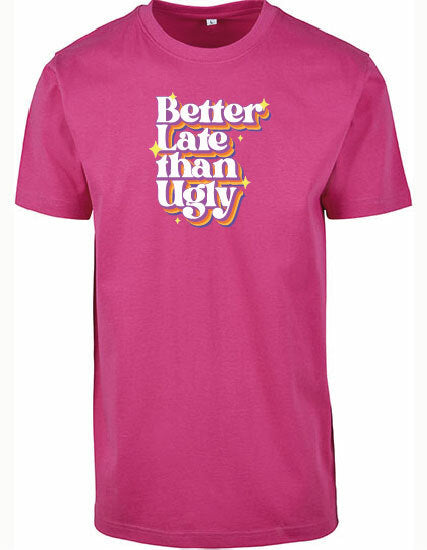 T-shirt - Better Late Hibiskus Pink