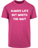 T-shirt - Always Late