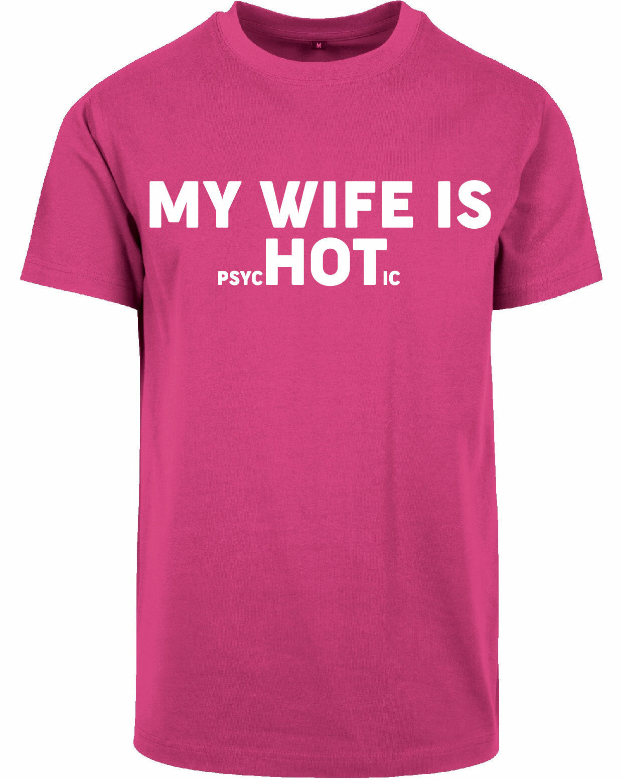 T-shirt - My wife is.. Hibiskus Pink