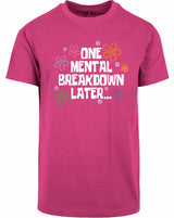 T-shirt - One breakdown later Hibiskus Pink