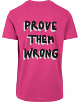 T-shirt - Prove them wrong Hibiskus Pink