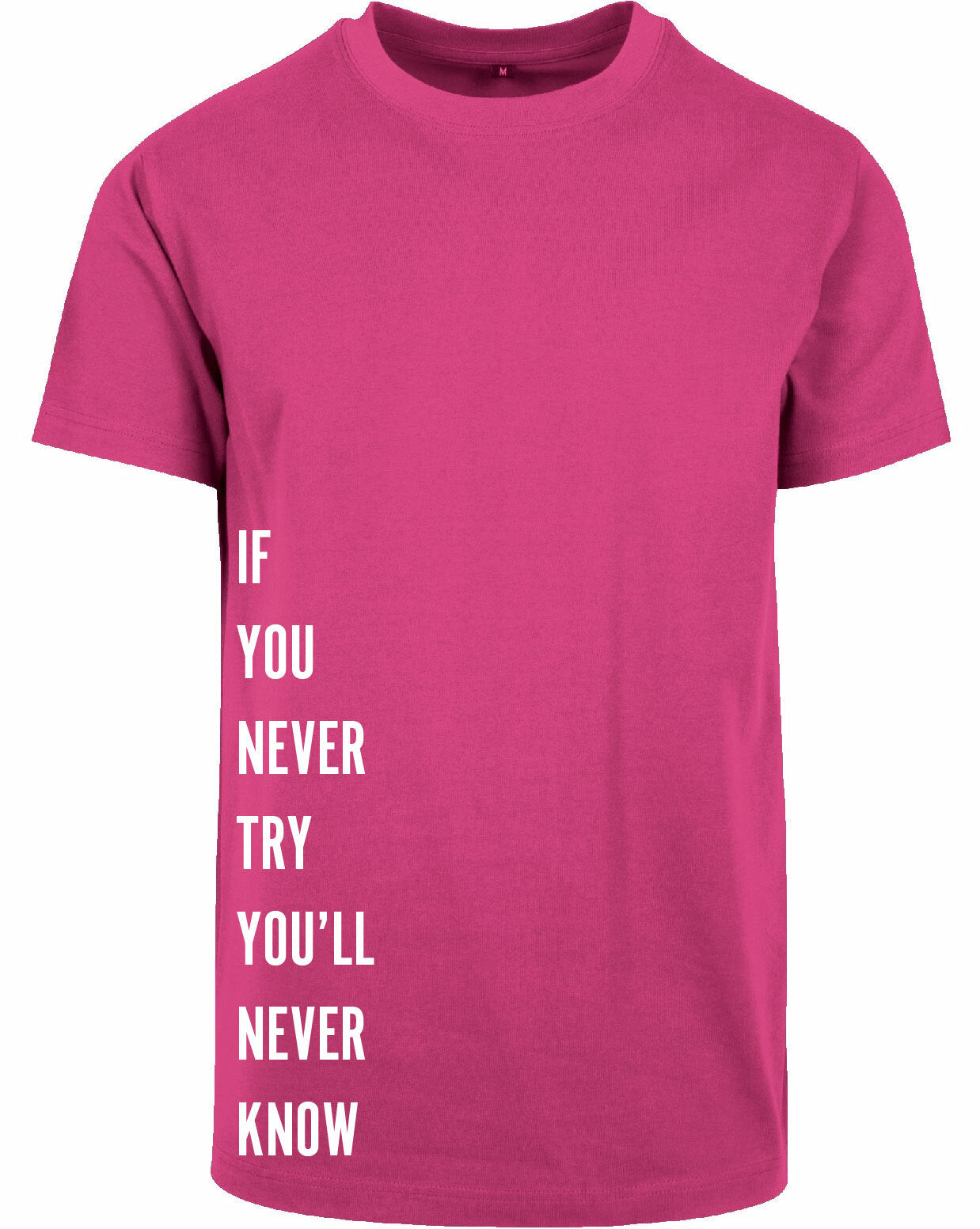 T-shirt - Never Try, Never Kno Hibiskus Pink
