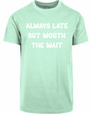 T-shirt - Always Late