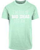 T-shirt - I'm full of bad ideas