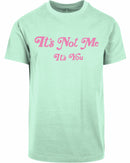 T-shirt - It's not me