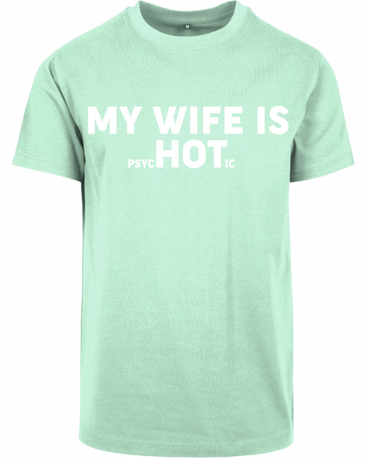 T-shirt - My wife is.. Mint