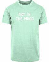 T-shirt - Not in the mood Mint