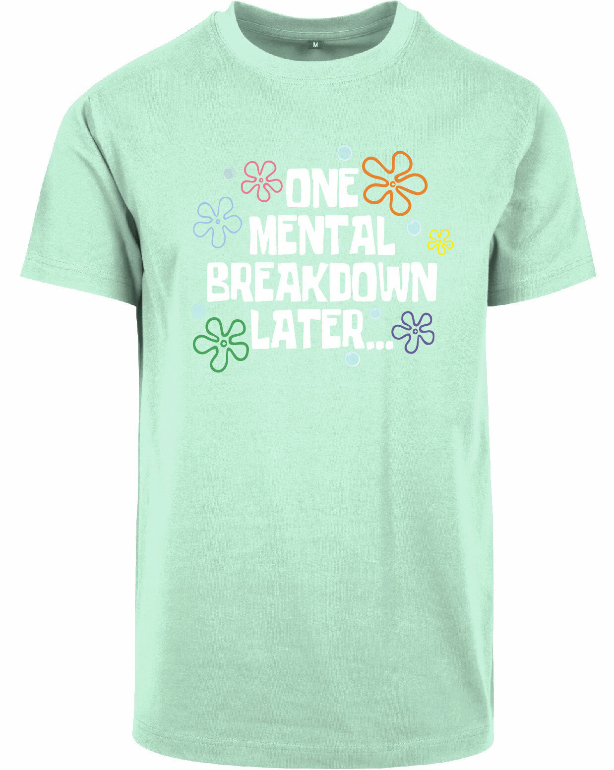 T-shirt - One breakdown later Mint