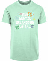 T-shirt - One breakdown later Mint