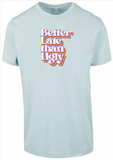 T-shirt - Better Late Ocean Blue