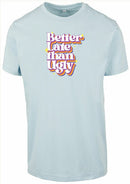 T-shirt - Better Late