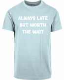 T-shirt - Always Late