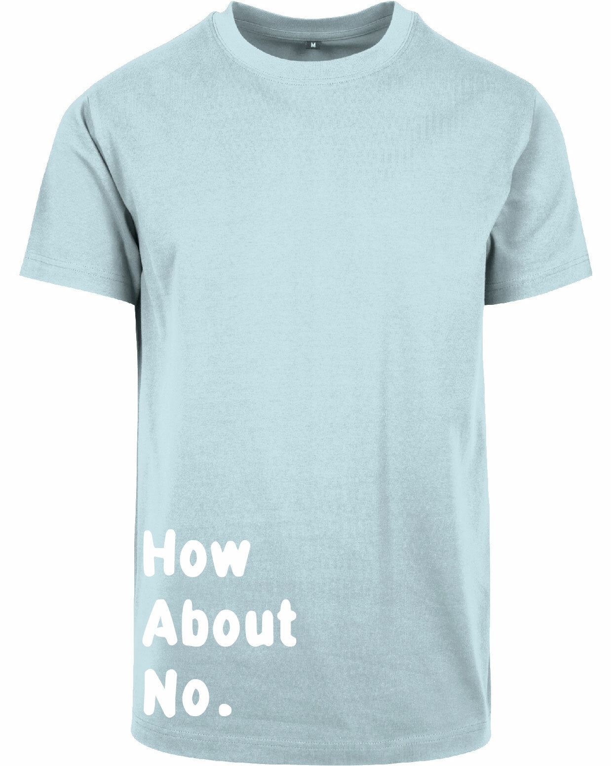 T-shirt - How about no Ocean Blue