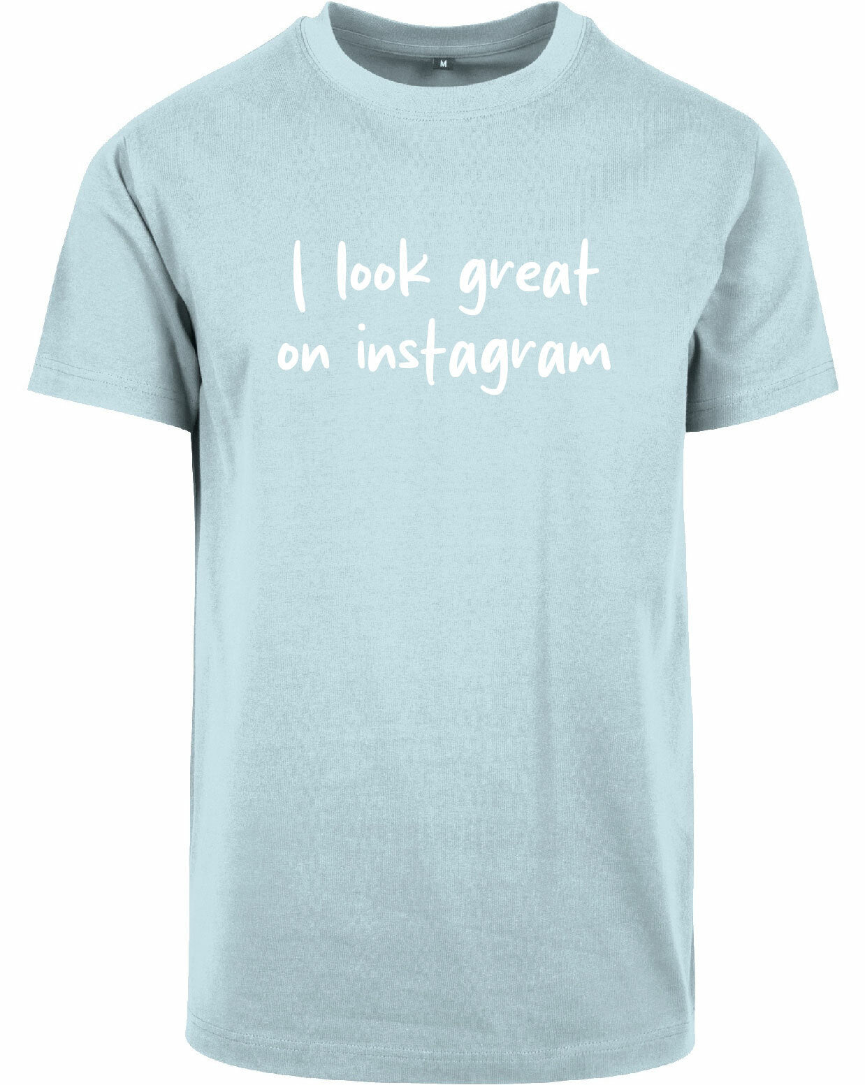T-shirt - I look great Ocean Blue