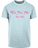 T-shirt - It's not me
