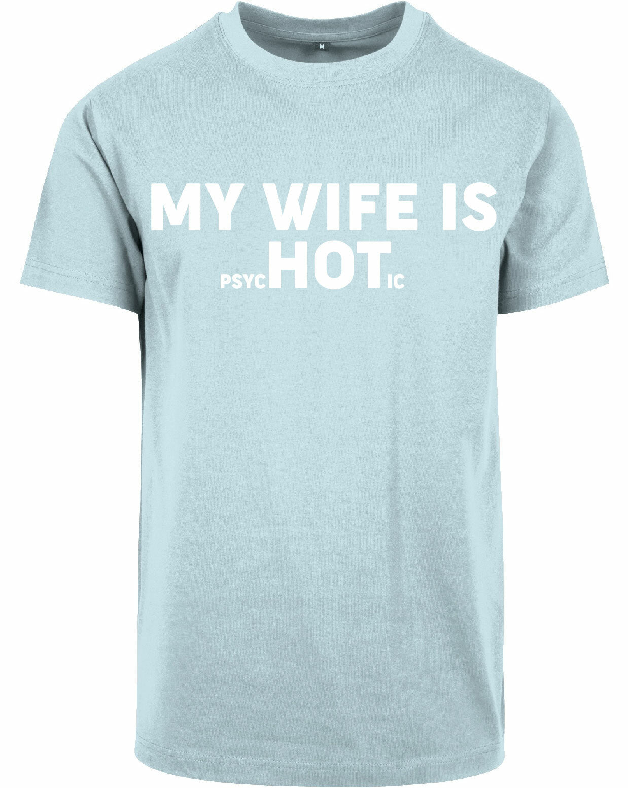 T-shirt - My wife is.. Ocean Blue