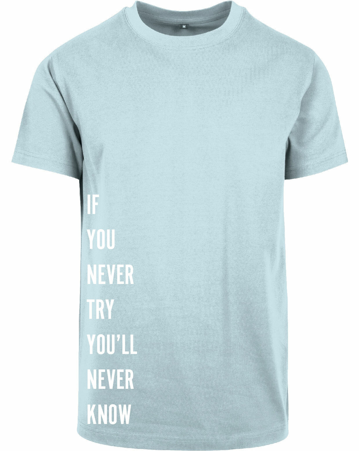 T-shirt - Never Try, Never Kno Ocean Blue