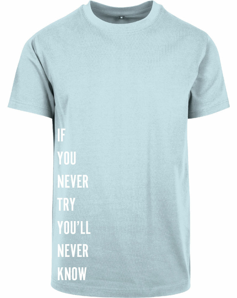 T-shirt - Never Try, Never Know
