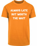 T-shirt - Always Late