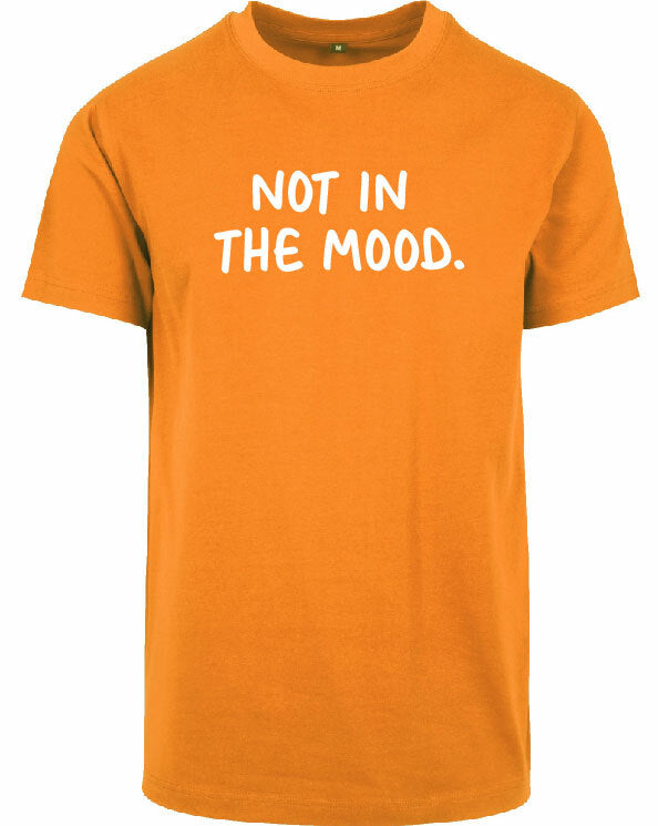 T-shirt - Not in the mood Orange