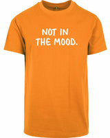 T-shirt - Not in the mood Orange