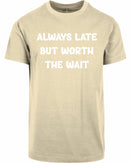 T-shirt - Always Late