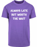 T-shirt - Always Late